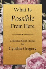 Cover for What Is Possible from Here, with title words on a cardlike field, with clusters of pink flowers behind and around the edges.